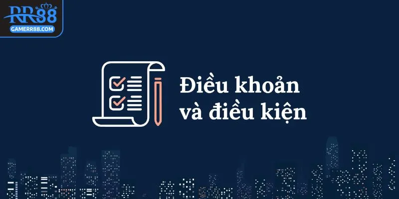 dieu-khoan-dieu-kien-ly-do